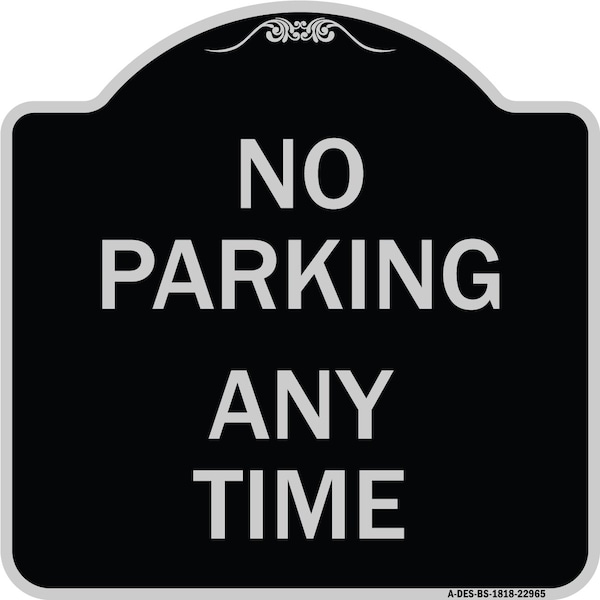 Signmission No Parking Anytime Heavy-Gauge Aluminum Architectural Sign, 18" x 18", BS-1818-22965 A-DES-BS-1818-22965 - main